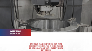 Brodeur Machine - Wire EDM Services