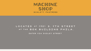 Machine Shop - Artisan Breads and Pastries