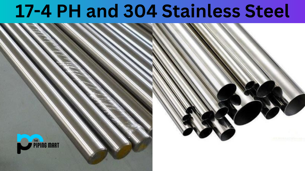 17-4 stainless steel vs 304