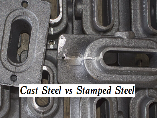 stamped steel vs cast steel